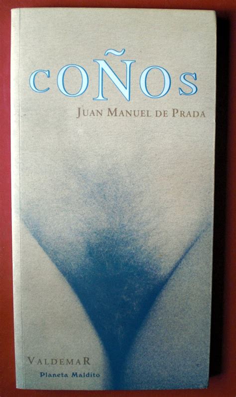 Coños by Juan Manuel de Prada .